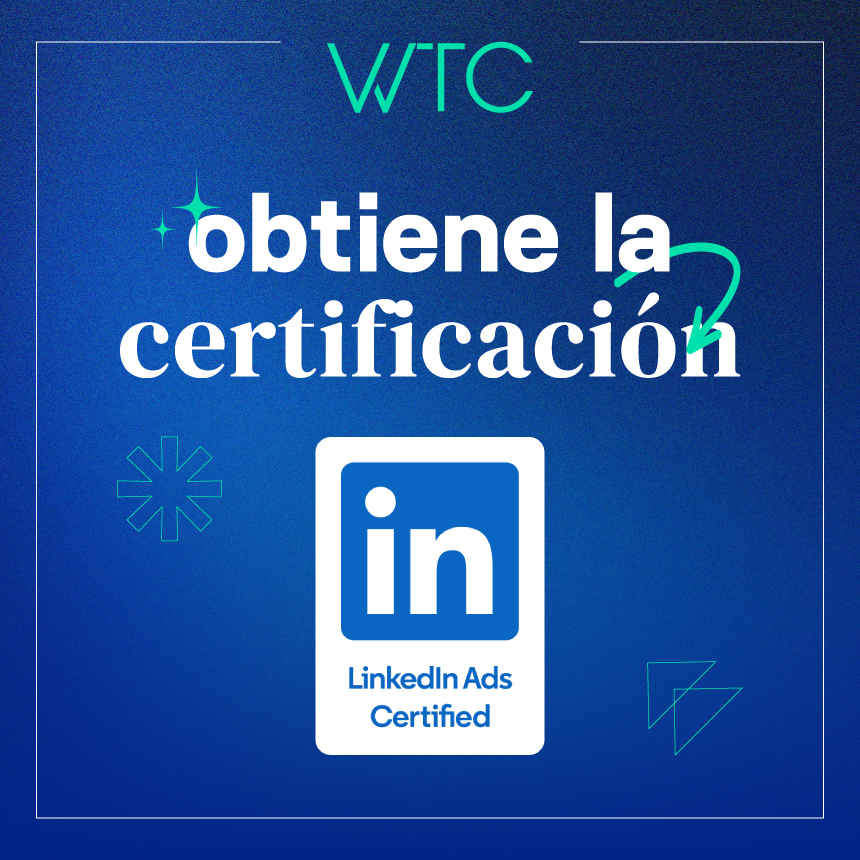 Imagen del blog  WTC ya es </br> LinkedIn Ads </br> Certified Agency